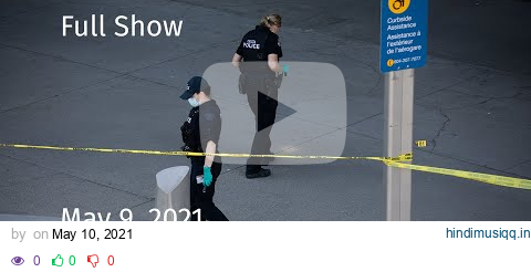 CBC News The National | Vancouver airport shooting; Renewed COVID restrictions | May 9, 2021 pagalworld mp3 song download