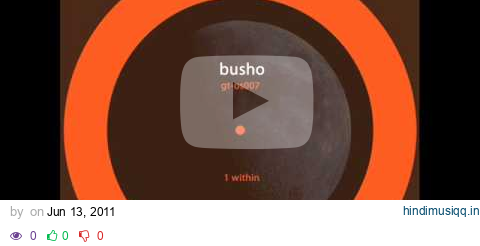 GTOS007 - Busho - Within.wmv pagalworld mp3 song download