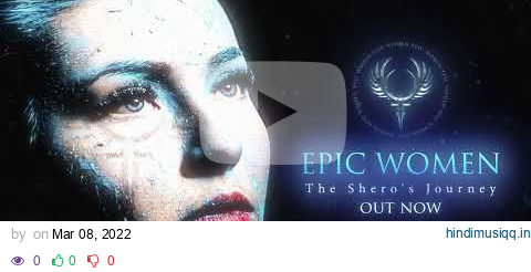 Epic Women - The Shero's Journey Trailer pagalworld mp3 song download