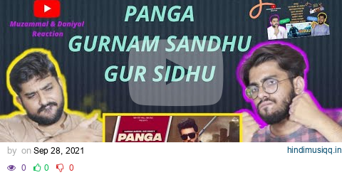 PANGA New Song 2021 | Gurnam Sandhu | Gur Sidhu | Muzammal & Daniyal Reaction | Pakistani Reaction pagalworld mp3 song download