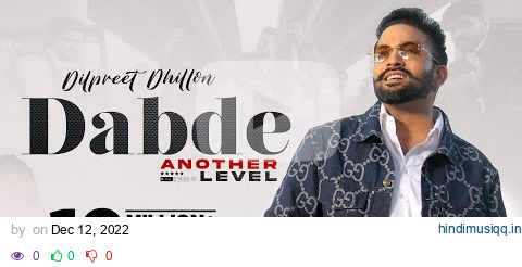 Dabde (HD Video)  Dilpreet Dhillon | Desi Crew | Latest Punjabi Songs 2022 | New Punjabi Songs 2022 pagalworld mp3 song download