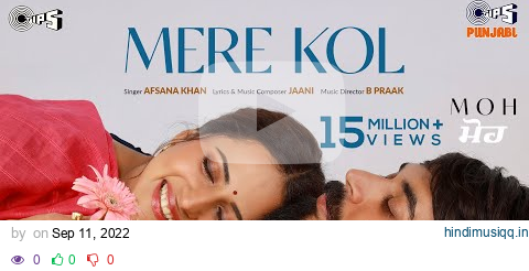 Mere Kol - MOH | Afsana Khan | B Praak | Jaani | Gitaj Bindrakhia, Sargun Mehta | Jagdeep Sidhu pagalworld mp3 song download