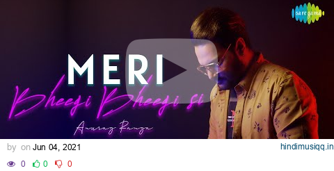 Meri Bheegi Bheegi Si | Anurag Ranga | Official Music Video | Recreation | Cover Song pagalworld mp3 song download