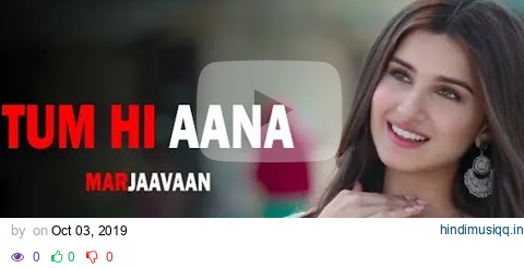 Tere jaane ka gam Aur na aane ka gham Phir zamaane ka gham Raah dekhe nazar Marjaavaan Tum Hi Aana pagalworld mp3 song download