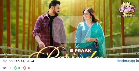 Parindey - B Praak | Gippy Grewal, Sargun Mehta & Roopi Gill | Avvy Sra | Latest Punjabi Songs 2024 pagalworld mp3 song download