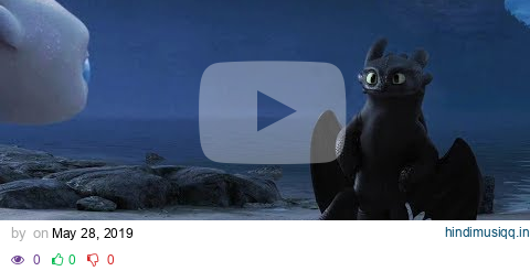 Toothless tries to impress Light Fury | How to Train Your Dragon The Hidden World | Movie Scene pagalworld mp3 song download