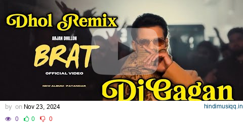 Brats (Dhol Remix) Arjan Dhillon Ft Lahoria Production New Punjabi Song 2024 pagalworld mp3 song download