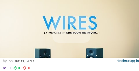 Impactist - Wires (Cartoon Network Summer Video Music / Check it 3.0) pagalworld mp3 song download