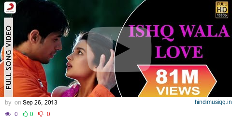 Ishq Wala Love Full Video - SOTY|Alia Bhatt,Sidharth Malhotra,Varun Dhawan|Neeti Mohan pagalworld mp3 song download