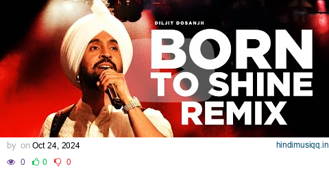 Diljit Dosanjh - Born To Shine (Remix) DJ Dackton pagalworld mp3 song download