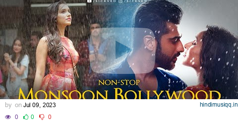 Non-Stop Monsoon Bollywood Jukebox 2023 | SICKVED | Rainy long drive songs | Romantic pagalworld mp3 song download