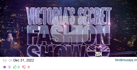 Victoria's Secret Fashion Show 2014 - 4K 60FPS Upscaled (Old) pagalworld mp3 song download