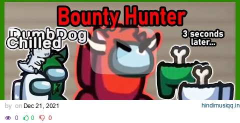 Among Us but I'm popping off as Bounty Hunter once again | Among Us Mods w/ Friends pagalworld mp3 song download