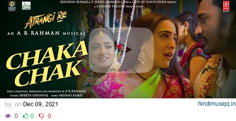 Chaka Chak (Audio) | Atrangi Re |@ARRahman| Akshay Kumar, Dhanush, Sara A K |Shreya G, Irshad K pagalworld mp3 song download