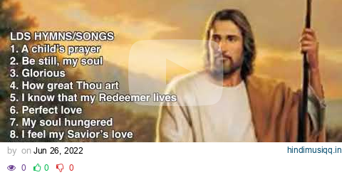 LDS HYMNS PLAYLIST  - 10 LDS SONGS pagalworld mp3 song download