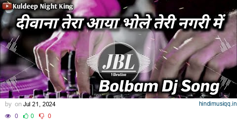 Deewana Tera Aaya Bhole Teri Nagri Me ( Vibrating Mix ) Dj RaJu RjM Manikpur || Kuldeep Night King pagalworld mp3 song download