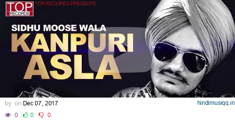 Kanpuri Asla   Sidhu Moose Wala   New Punjabi Song 2017 pagalworld mp3 song download