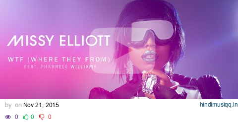 WTF (Where They From) - Missy Elliott ft. Pharrell Williams Lyrics pagalworld mp3 song download