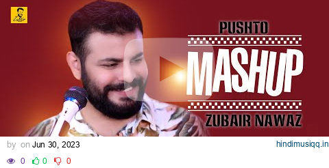 Pushto New Mashup  2023 | Studio version | | Eid Gift | Zubair Nawaz | Best Pashto Songs pagalworld mp3 song download