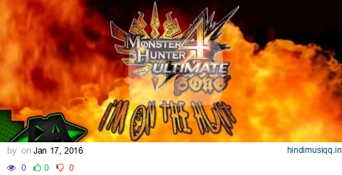 Monster Hunter 4 Music Video (I'm On The Hunt - DA Games) pagalworld mp3 song download