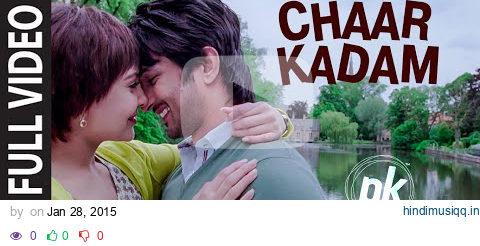 'Chaar Kadam' FULL VIDEO Song | PK | Sushant Singh Rajput | Anushka Sharma | T-series pagalworld mp3 song download