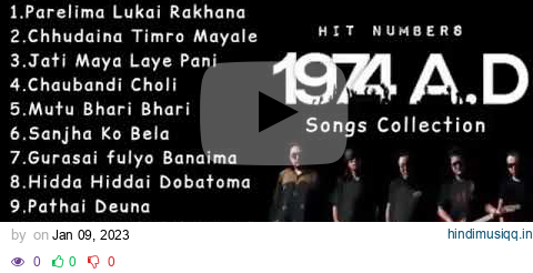 1974AD songs collection parelima, jati maya laye pani, chudaina❤️FeelMoment❤️1974AD audio jukebox 1 pagalworld mp3 song download