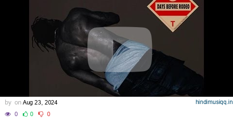 DAYS BEFORE RODEO (DELUXE TRACKS ONLY) - TRAVIS SCOTT pagalworld mp3 song download