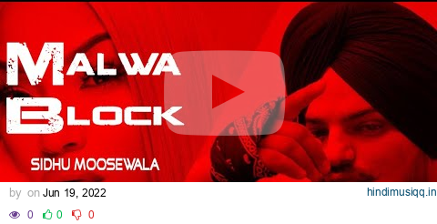 Malwa Block (Official Video) | Sidhu Moose Wala | Wazir Patar | Hunny PK Films | Moosetape pagalworld mp3 song download