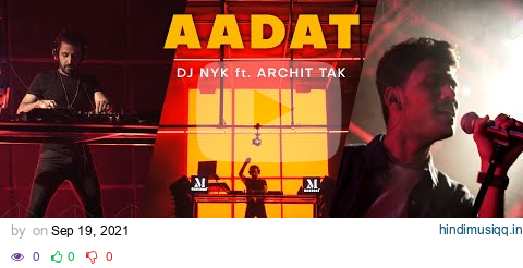 Aadat - DJ NYK Remix ft. Archit Tak | Adhunyk Awaazein (New Series) | Kalyug | Progressive House pagalworld mp3 song download