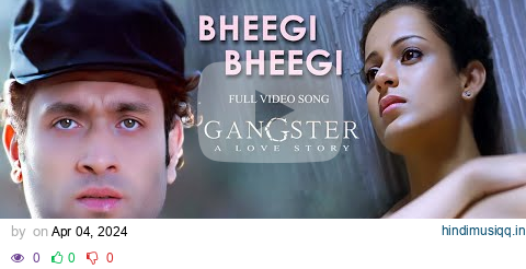 Bheegi Bheegi (Official Video) Gangster | Emraan Hashmi | James | Kangna Ranaut | Bollywood Songs pagalworld mp3 song download