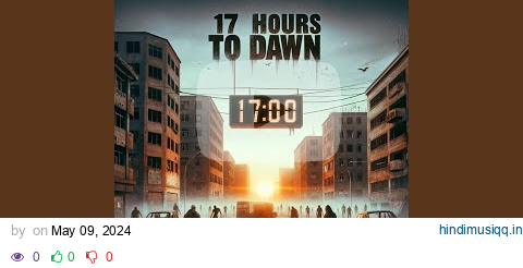 17 Hours to Dawn pagalworld mp3 song download