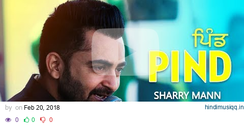 PIND (Full Video) Sharry Mann | 👍 2018 pagalworld mp3 song download