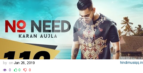 No Need (Full Video) Karan Aujla | Deep Jandu | Rupan Bal | Latest Punjabi song 2019 pagalworld mp3 song download