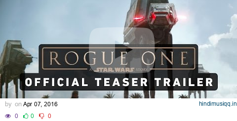 ROGUE ONE A STAR WARS STORY Official Teaser Trailer pagalworld mp3 song download