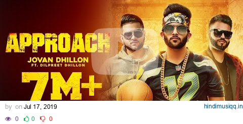 Approach Full Video Jovan Dhillon feat  Dilpreet Dhillon I Karan Aujla   Latest Punjabi Songs 2018 pagalworld mp3 song download