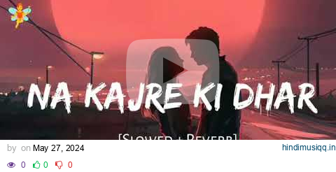 Na kajre ki dhar (Slowed + Reverb) Pankaj Udhas, Sadhana Sargam | Mohra |  #omlofimusic pagalworld mp3 song download