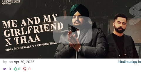 Thaa X Me And My Girlfriend " Remix 2023 " - Sidhumoosewala x Varinder Brar | Ankush Rdb pagalworld mp3 song download