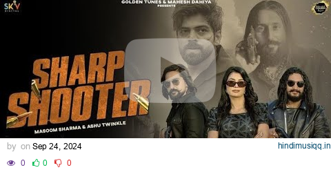 Sharp Shooter (Official Video) Masoom Sharma | Kay D | Jatin | Ruba|New Haryanvi Song| pagalworld mp3 song download