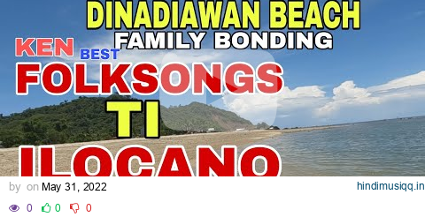 Dinadiawan Beach/Family bonding /ken BEST FOLKSONGS TI ILOCANO MAYAT A TUKAR/mrs.mapalad pagalworld mp3 song download