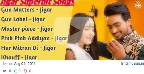 Jigar All Songs 2021 | Jigar Best Punjabi Songs Collection Non Stop | All Punjabi Song Jukebox pagalworld mp3 song download