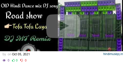 Tofa Tofa Laya DJ song Hindi Dance mix DJ MT remix Road show 2021 pagalworld mp3 song download