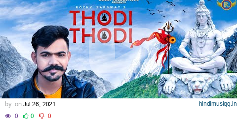 ROCKY SARSWAT  Thodi Thodi || Sawan Spacial||Bholenath Latest Haryanvi Song 2021 pagalworld mp3 song download