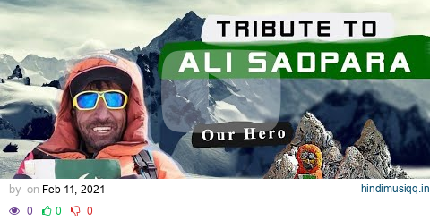 Tribute to muhammad Ali sadpara/our hero/mountaineer pagalworld mp3 song download