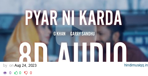 Pyar Ni Karda | G Khan | Garry Sandhu | 8D Audio pagalworld mp3 song download