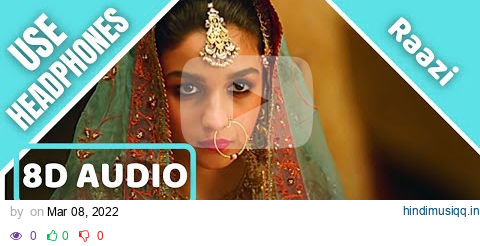 Dilbaro - (8D AUDIO) | Raazi | Alia Bhatt | Harshdeep Kaur, Vibha Saraf & Shankar Mahadevan pagalworld mp3 song download