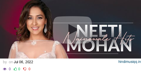 Neeti Mohan Hit Songs - Nainowale Hits (Audio Jukebox) | Bawra Mann | Har kisi Ko | Kaun Nachdi pagalworld mp3 song download