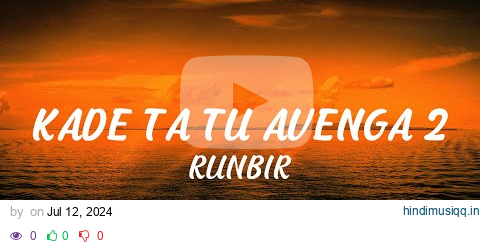 Kade ta tu avenga - Runbir (Lyrics) pagalworld mp3 song download