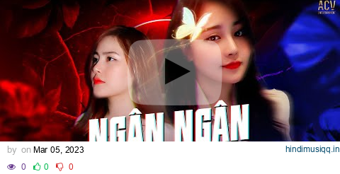 TUYỂN TẬP NGÂN NGÂN REMIX | Nhạc Trẻ Ngân Ngân Remix Hay pagalworld mp3 song download