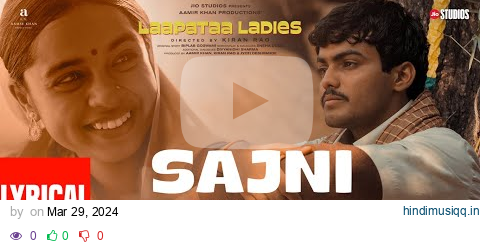 Sajni (Lyrical Video) Arijit Singh, Ram Sampath | Laapataa Ladies |  Aamir Khan Productions pagalworld mp3 song download