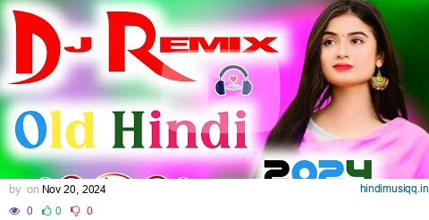 2024Dj Remix Songs Nonstop love mix Old Dj Remix Dj Gana Dj Remix Hits All Dj Best Dj Songs Jukebox pagalworld mp3 song download